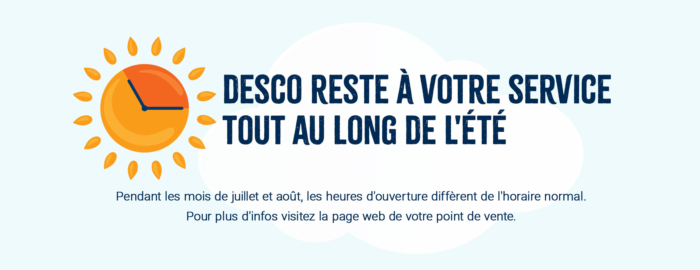 desco reste à votre service tout au long de l'été - horaire modifié